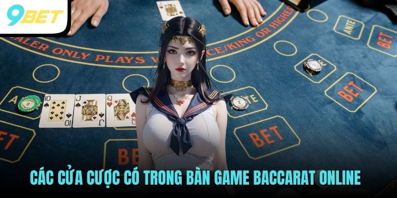 Các cửa cược có trong bàn game Baccarat online