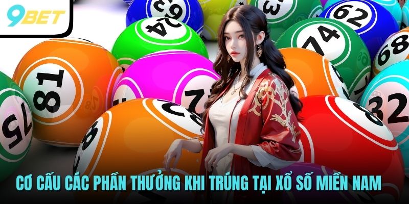 Cơ cấu các phần thưởng khi trúng tại Xổ số Miền Nam